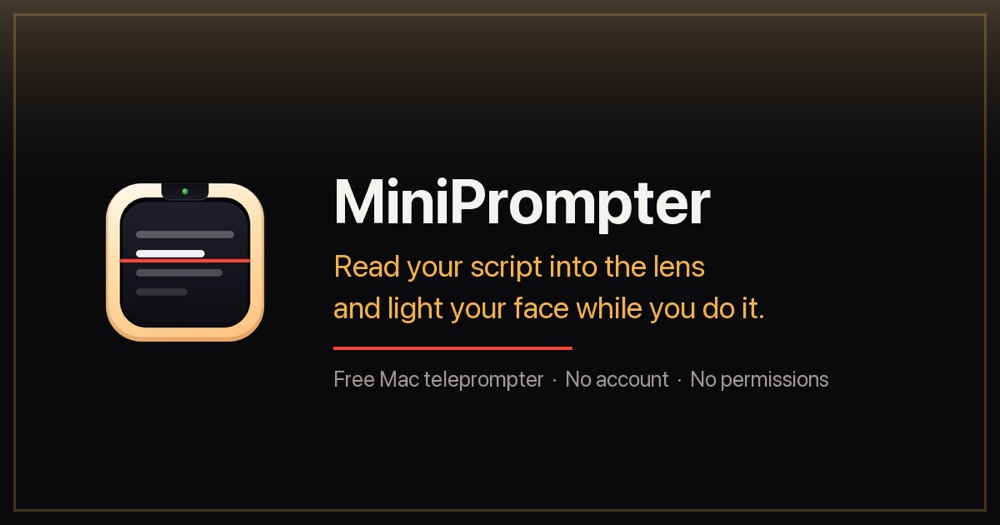 MiniPrompter app icon and tagline: read your script into the lens and light your face while you do it